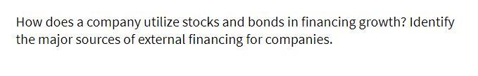 How does a company utilize stocks and bonds in
