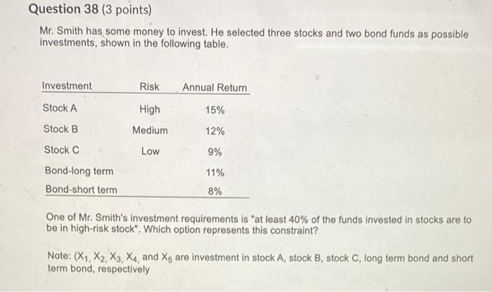 Question 38 (3 points) Mr. Smith has some money