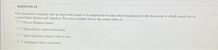 QUESTION 25 SSS insurance company sent an