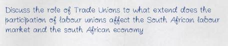 Discuss the role of Trade Unions to what extend