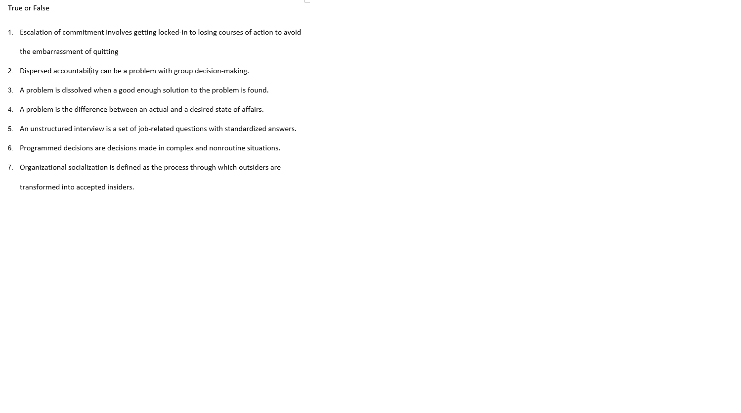 True or False 1. Escalation of commitment
