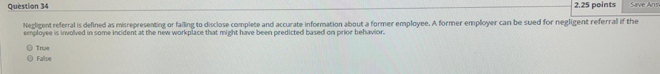 Question 34 2.25 points Save Ans Negligent