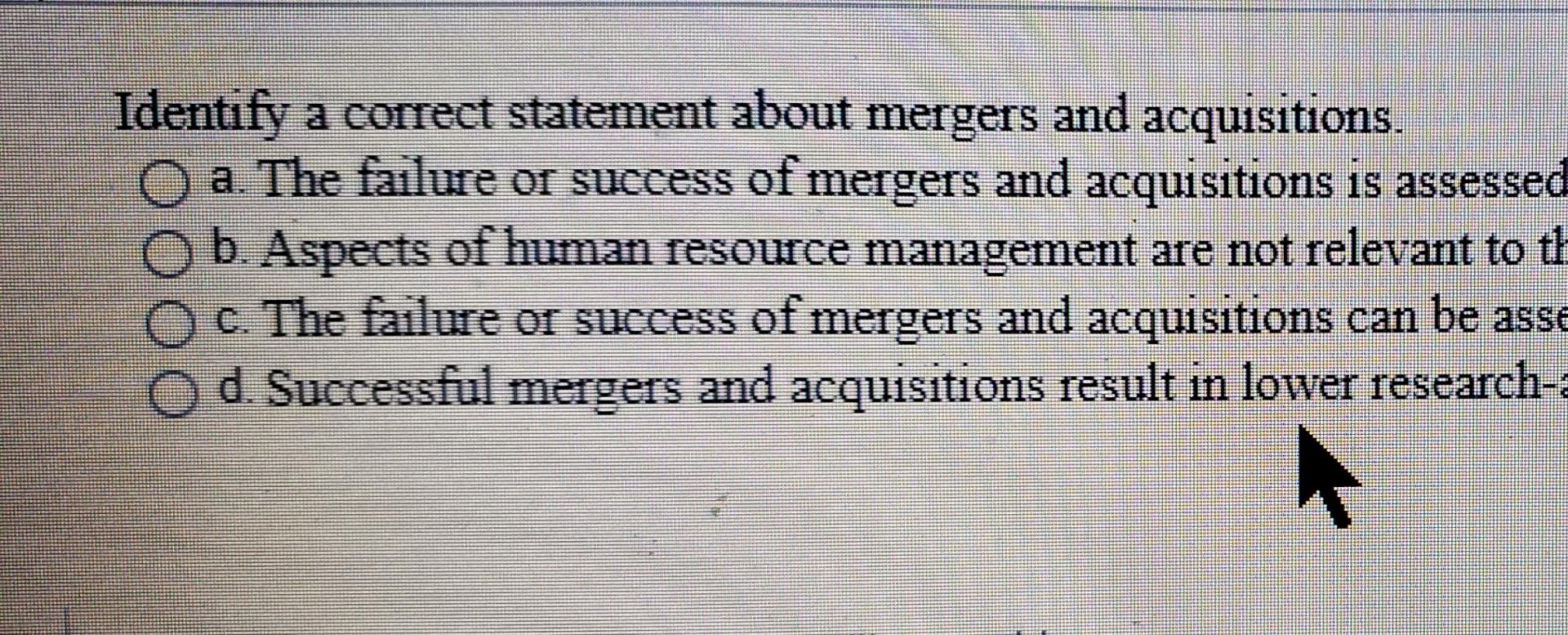 Identify a correct statement about mergers and