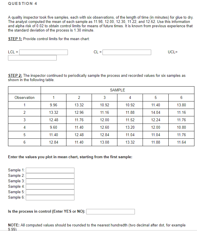 A QUESTION 4 A quality inspector took five