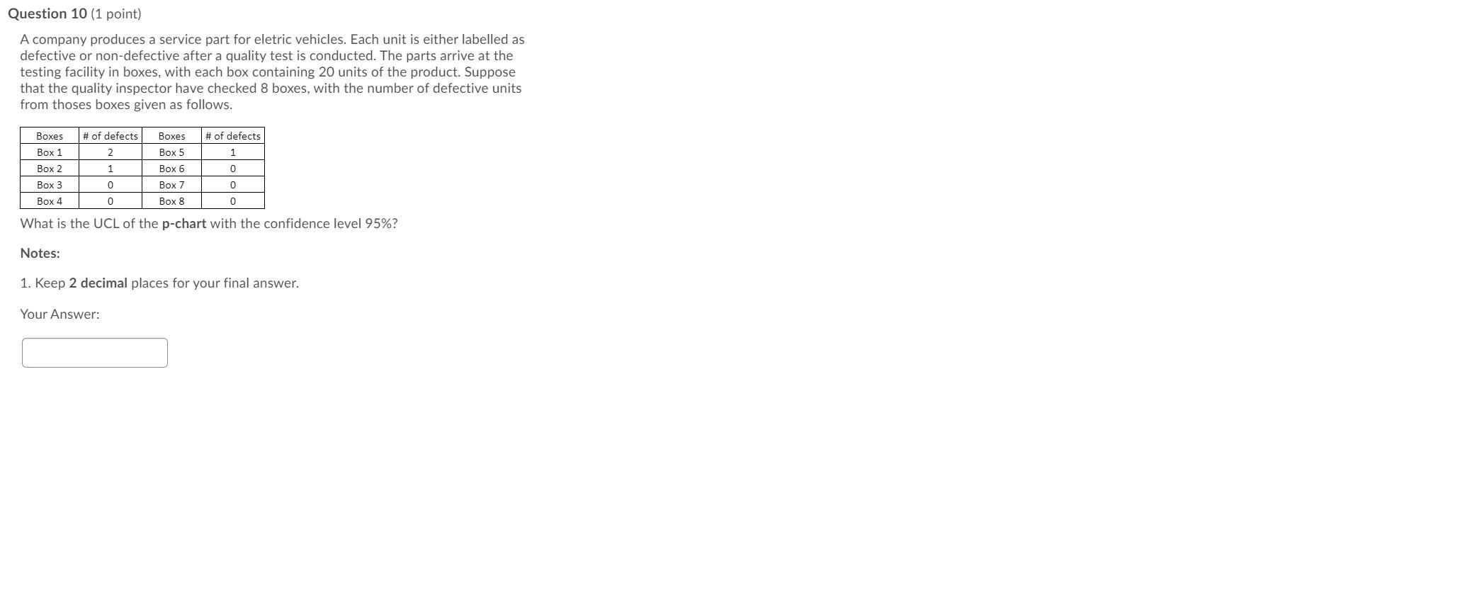 Question 10 (1 point) A company produces a