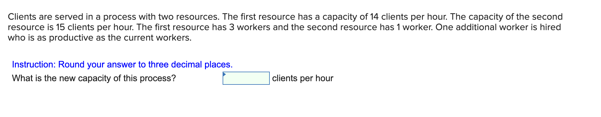 Clients are served in a process with two