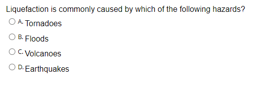 Liquefaction is commonly caused by which of the