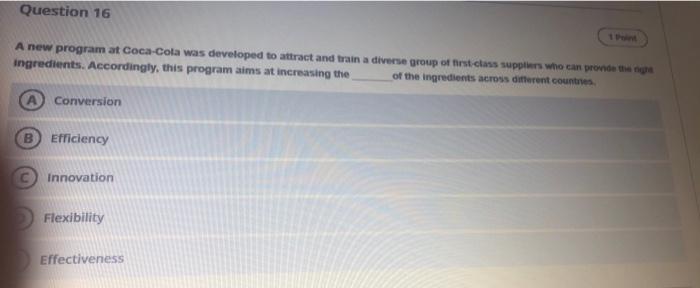 Question 16 A new program at Coca-Cola was