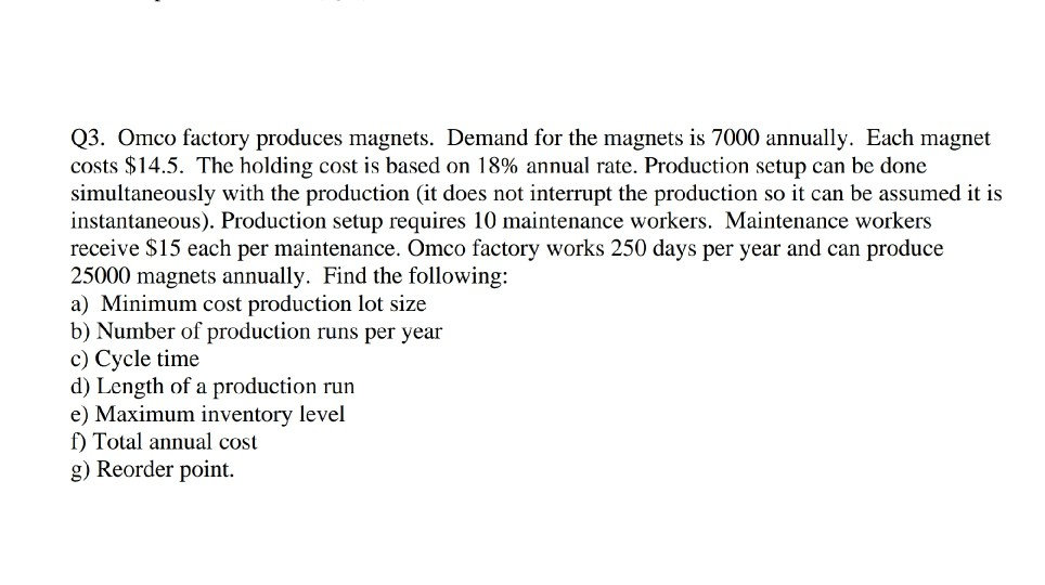 Q3. Omco factory produces magnets. Demand for the