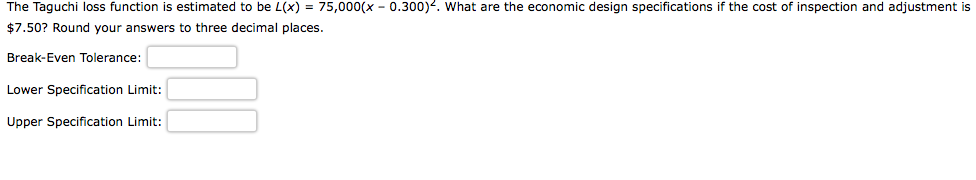 The Taguchi loss function is estimated to be L(x)