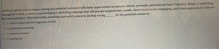 Marketers always look to engage existing and