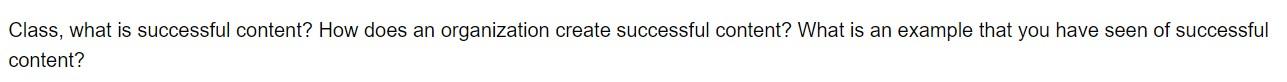 Class, what is successful content? How does an