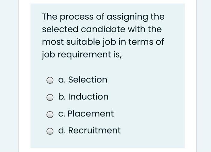 The process of assigning the selected candidate