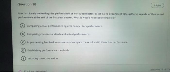 Question 10 1 Point Noor is closely controlling