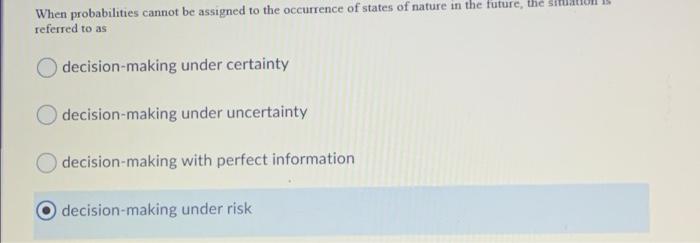 when probabilities cannot be assigned to the