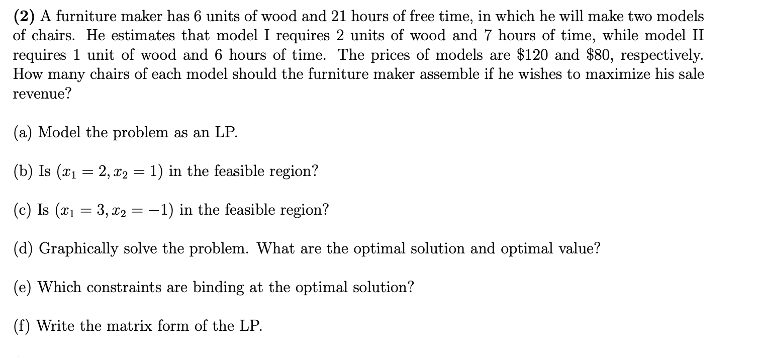 (2) A furniture maker has 6 units of wood and 21