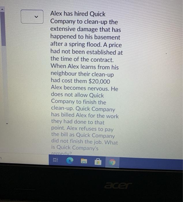 Alex has hired Quick Company to clean-up the