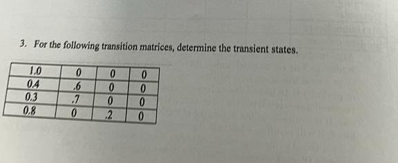 3. For the following transition matrices,