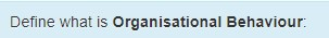Define what is Organisational Behaviour