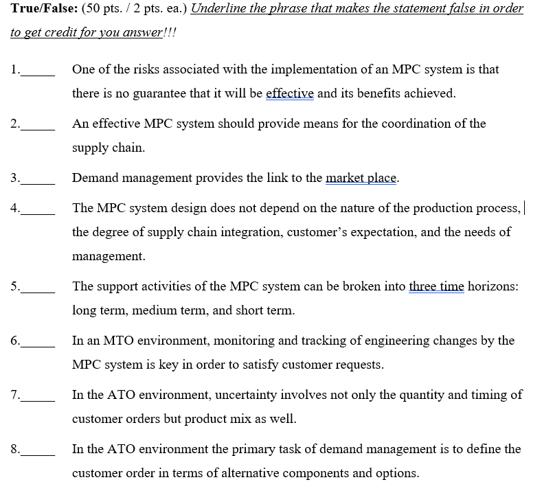 True/False: (50 pts. / 2 pts. ea.) Underline the