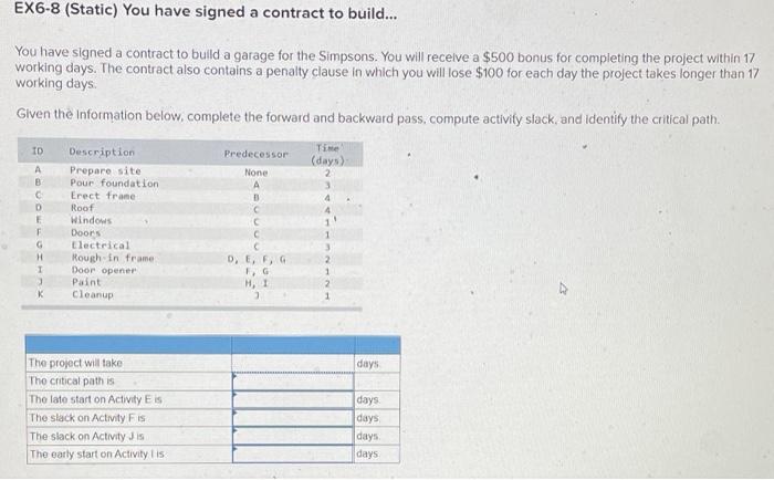 EX6-8 (Static) You have signed a contract to