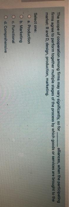 The scope of cooperation among firms may vary