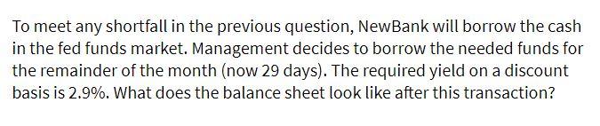 To meet any shortfall in the previous question,
