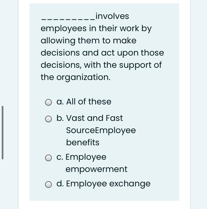 __involves employees in their work by allowing