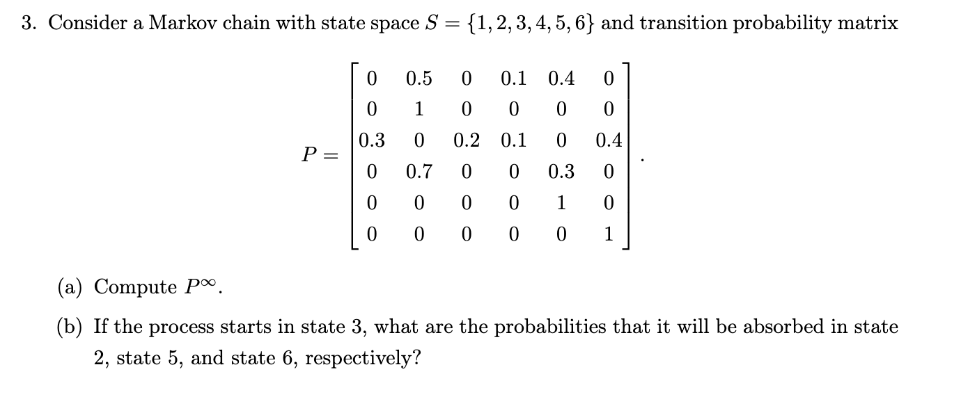 3. Consider a Markov chain with state space S =