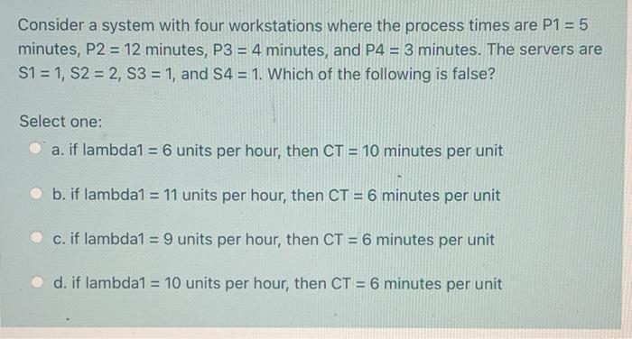 Consider a system with four workstations where
