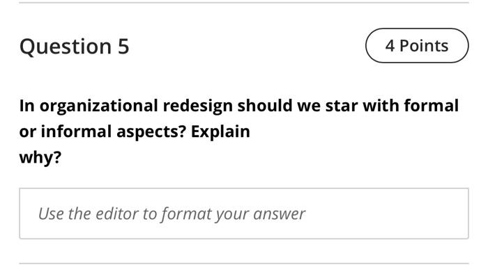Question 5 4 Points In organizational redesign