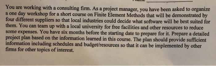 You are working with a consulting firm. As a