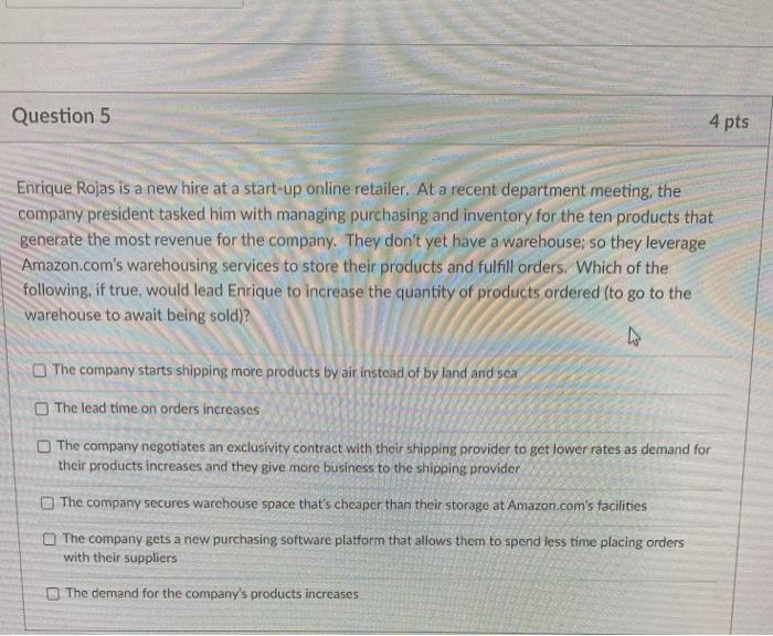 Question 5 4 pts Enrique Rojas is a new hire at a