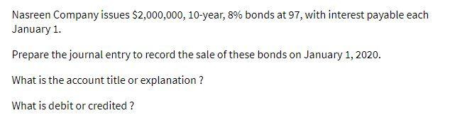 Nasreen Company issues $2,000,000, 10-year, 8%