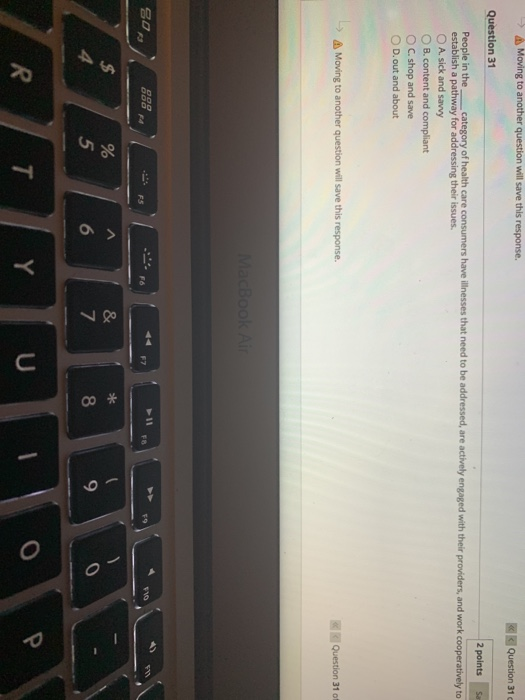 Moving to another question will save this