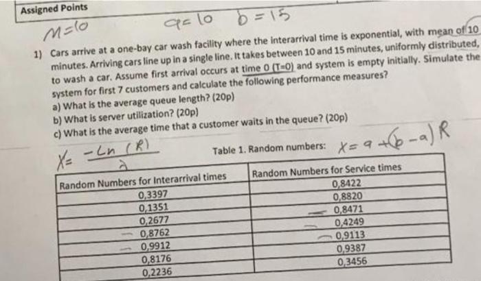 Assigned Points M=10 9= lo 6=15 1) Cars arrive at