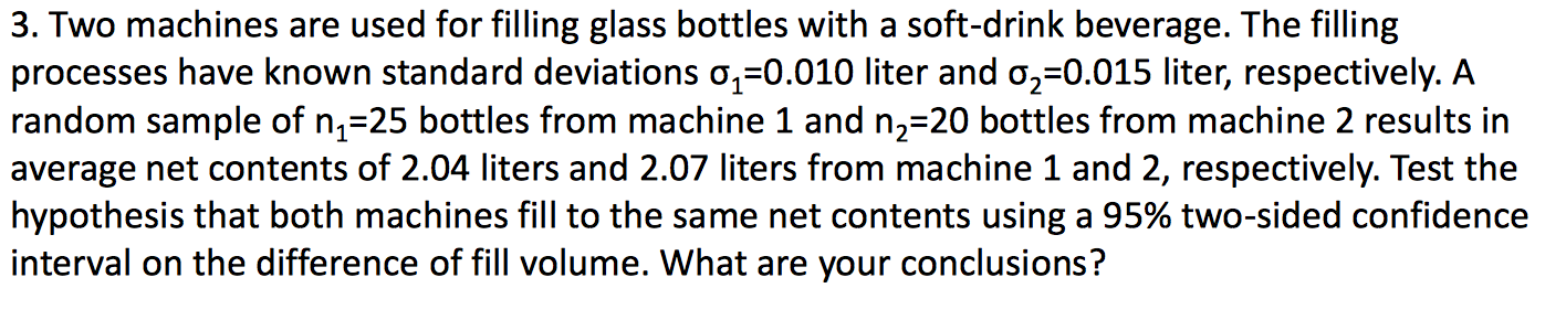 3. Two machines are used for filling glass