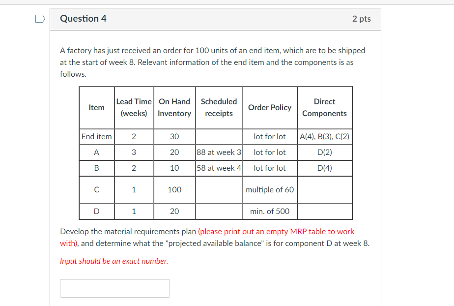 Question 4 2 pts A factory has just received an