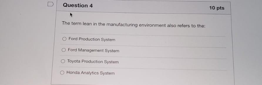 Question 4 10 pts The term lean in the