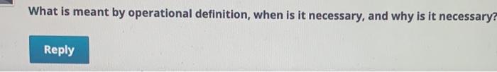 What is meant by operational definition, when is