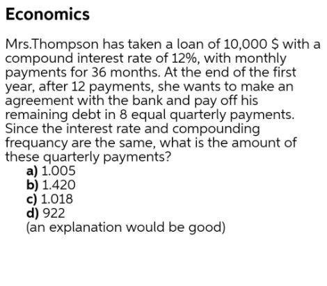 Economics Mrs.Thompson has taken a loan of 10,000