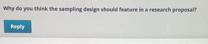 Why do you think the sampling design should