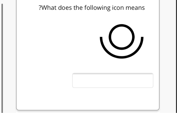 ?What does the following icon means C ?What does