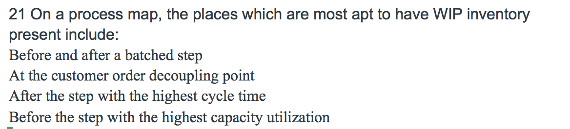 21 On a process map, the places which are most
