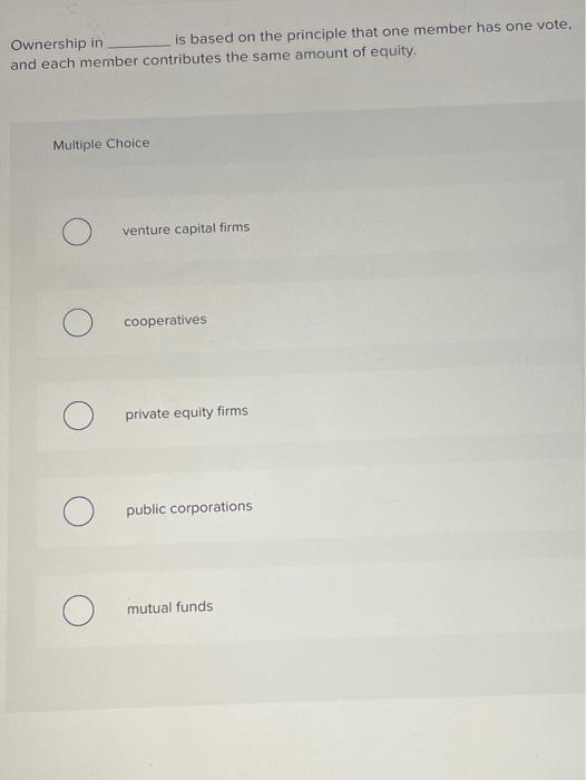 Ownership in is based on the principle that one