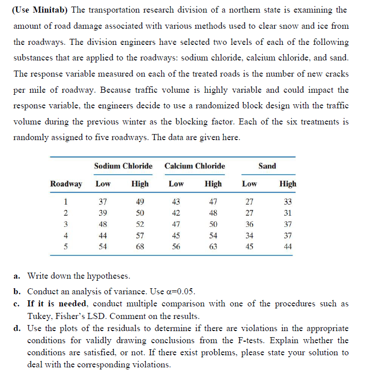 Analyze by using Minitab. Please do not forget to