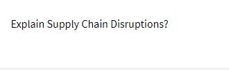 Explain Supply Chain Disruptions