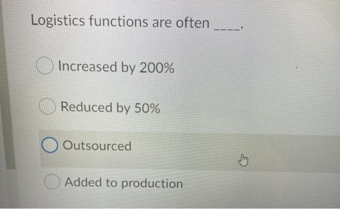 Logistics functions are often Increased by 200%