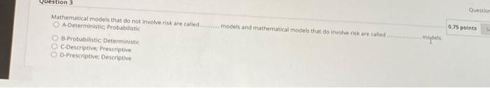 Question 3 Questio 0.75 points Mathematical