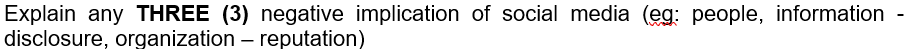 Explain any THREE (3) negative implication of